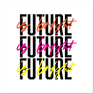 Future is Bright Posters and Art